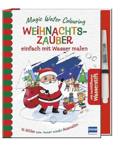 Magic Water Colouring - Weihnachtszauber: einfach mit Wasser malen, (16 Wassermalbilder + Wassertankstift), für Kinder ab 4 Jahren