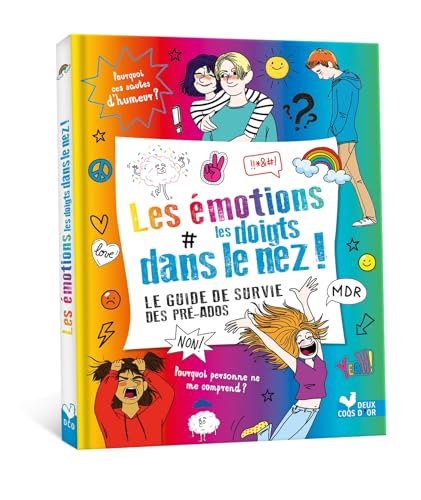 Les émotions les doigts dans le nez: Le guide de survie des pré-ados von DEUX COQS D OR