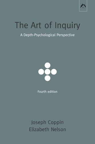 The Art of Inquiry: A Depth-Psychological Perspective von Spring Publications
