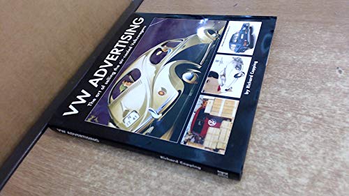 VW Advertising: The Art of Advertising the Air-Cooled Volkswagen: The Art of Selling the Air-Cooled Volkswagen VW Advertising: The Art of Advertising the Air-Cooled Volkswagen: The Art of Selling the Air-Cooled Volkswagen