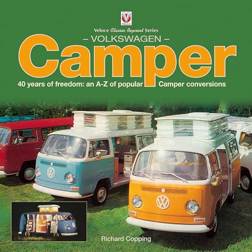 Volkswagen Camper: 40 Years of Freedom: An A-Z of Popular Camper Conversions (Veloce Classic Reprint) von Veloce Publishing