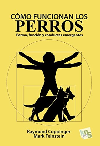 Cómo funcionan los perros: Forma, función y conductas emergentes von Kns Ediciones