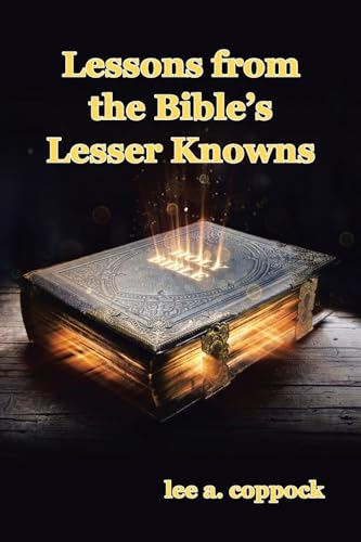 Lessons from the Bible's Lesser Knowns: A Compilation of Lesser-Known Bible Characters and Lessons We Can Learn from Them von Covenant Books