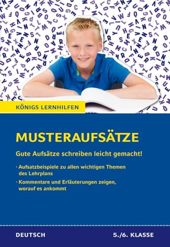 Musteraufsätze: Gute Aufsätze schreiben leicht gemacht! (Königs Lernhilfen)
