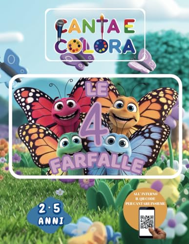 Canta e Colora: Le 4 Farfalle: Libro da colorare per bambini con tante immagini e codice da scansionare per la canzoncina abbinata al libro von Independently published