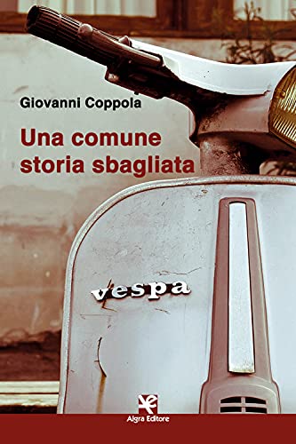 Una comune storia sbagliata (Scritti)