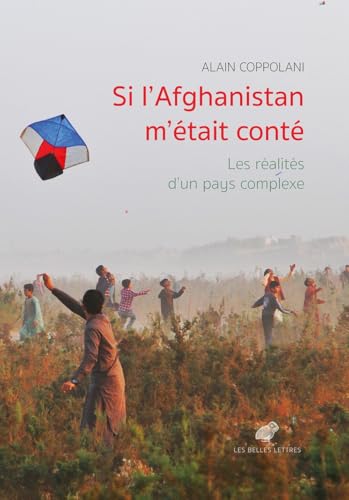 Si l'Afghanistan m'Etait Conte: Les Realites d'Un Pays Complexe von Les Belles Lettres