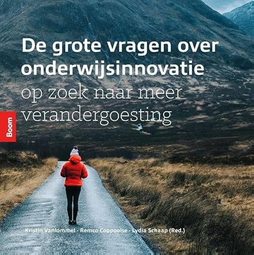 De grote vragen over onderwijsinnovatie: Op zoek naar meer verandergoesting De grote vragen over onderwijsinnovatie: Op zoek naar meer verandergoesting von Boom