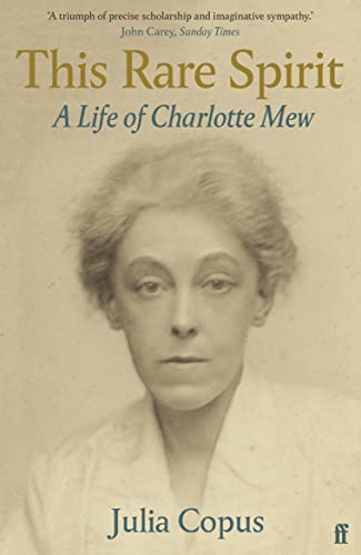 This Rare Spirit: A Life of Charlotte Mew von Faber & Faber