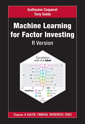 Machine Learning for Factor Investing: R Version (Chapman & Hall/CRC Financial Mathematics)