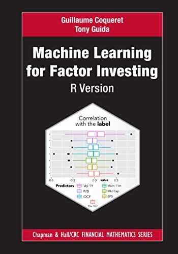 Machine Learning for Factor Investing: R Version (Chapman and Hall/Crc Financial Mathematics)