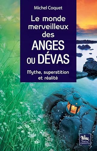 Le monde merveilleux des Anges ou Dévas - Mythe, superstition et réalité von CHARIOT D'OR