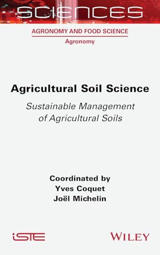 Agricultural Soil Science: Sustainable Management of Agricultural Soils (ISTE Invoiced) von Wiley-ISTE