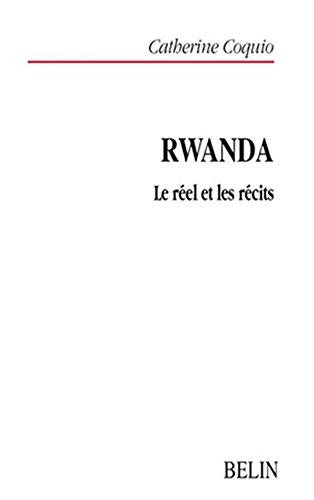 Rwanda : Le réel et les récits von BELIN