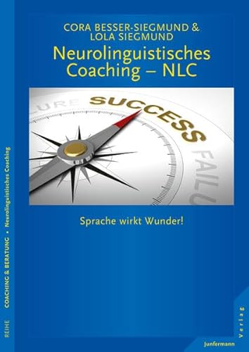 Neurolinguistisches Coaching - NLC: Sprache wirkt Wunder!