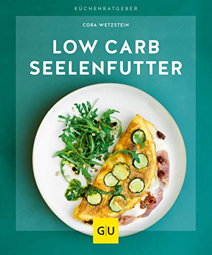 Low-Carb-Seelenfutter (GU Küchenratgeber)