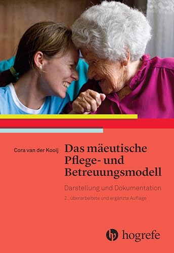 Das mäeutische Pflege– und Betreuungsmodell: Darstellung und Dokumentation von HOGREFE (VORM. VERLAG HANS HUBER )