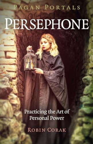Persephone: Practicing the Art of Personal Power (Pagan Portals) von Moon Books