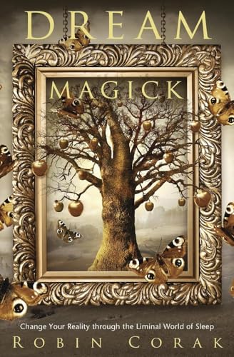 Dream Magick: Change Your Reality Through the Liminal World of Sleep von Llewellyn Publications,U.S.