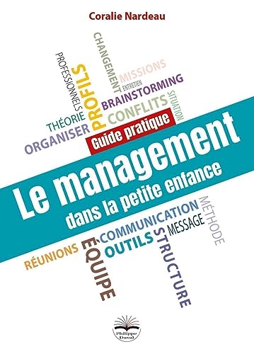 Le management dans la petite enfance: Guide pratique