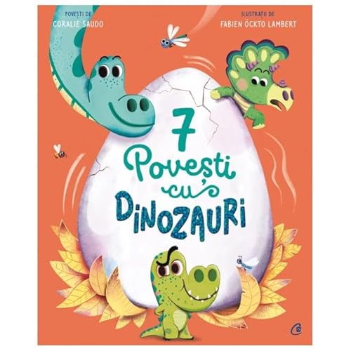 7 Povesti Cu Dinozauri. Cartea 3 von Curtea Veche Publishing