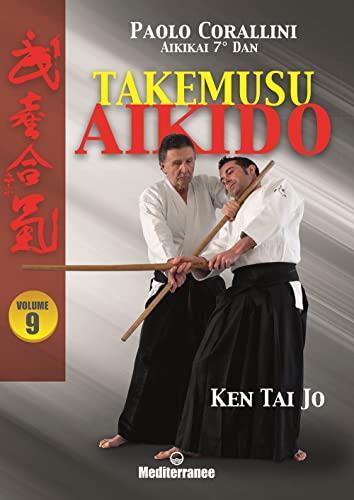 Takemusu aikido. Ken Tai Jo (Vol. 9) (Arti marziali) von Edizioni Mediterranee