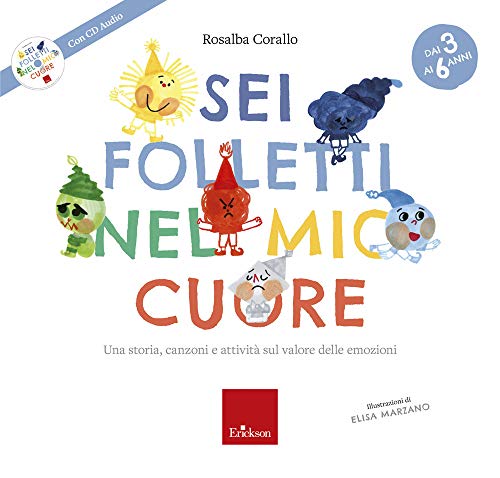 Sei folletti nel mio cuore. Una storia, canzoni e attività sul valore delle emozioni. Ediz. a colori. Con CD-Audio (Capire con il cuore)