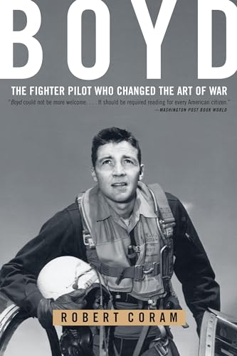 Boyd: The Fighter Pilot Who Changed the Art of War von Back Bay Books