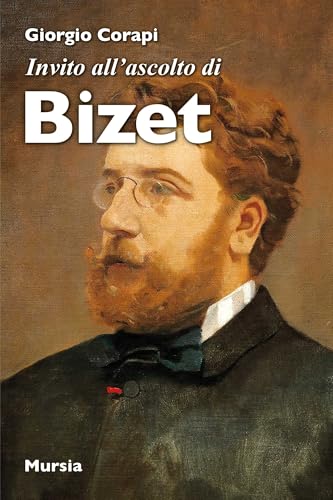 Invito all’ascolto di Georges Bizet von Mursia