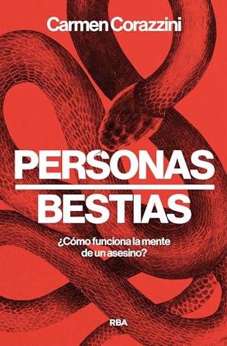 Personas, bestias: ¿Cómo funciona la mente de un asesino? (Serie Negra) von RBA Libros