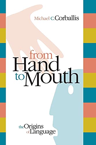 From Hand to Mouth: The Origins Of Language