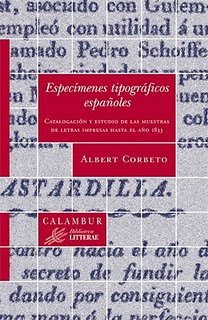 Especímenes tipográficos españoles: Catalogacion y Estudio de Las Muestras de Letras Impresas Hasta El Ano 1833 (Biblioteca Litterae, Band 23) von -99999