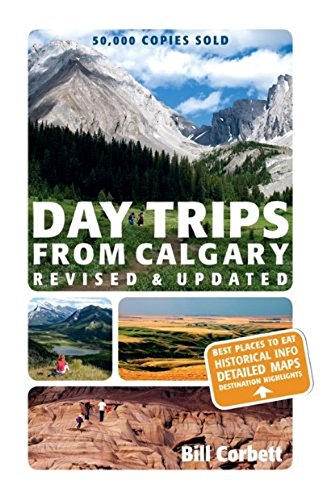 Day Trips from Calgary: 3rd Edition (Revised and Updated) (Best of Alberta) von Whitecap Books