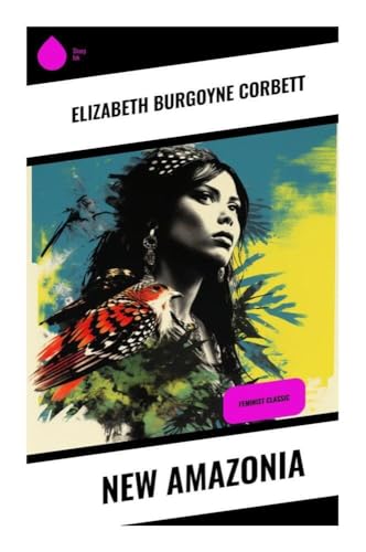New Amazonia: Feminist Classic von Sharp Ink