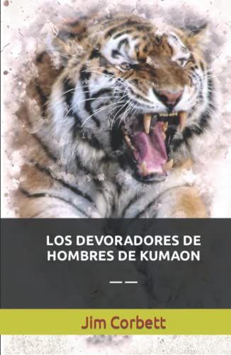 LOS DEVORADORES DE HOMBRES DE KUMAON: —— von Independently published