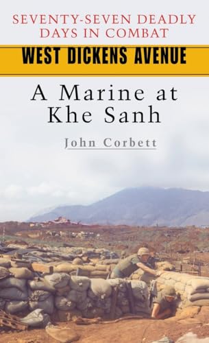 West Dickens Avenue: A Marine at Khe Sanh