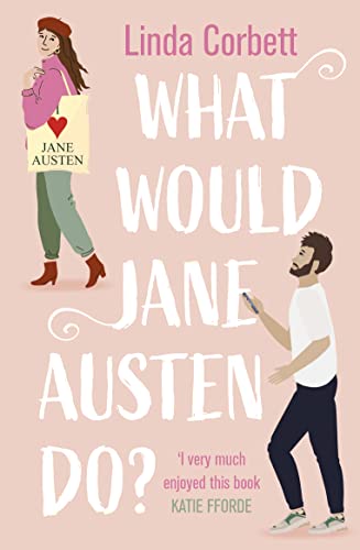 What Would Jane Austen Do?: A heartwarming, feel good and witty enemies to lovers romance novel perfect for Pride and Prejudice fans! von One More Chapter
