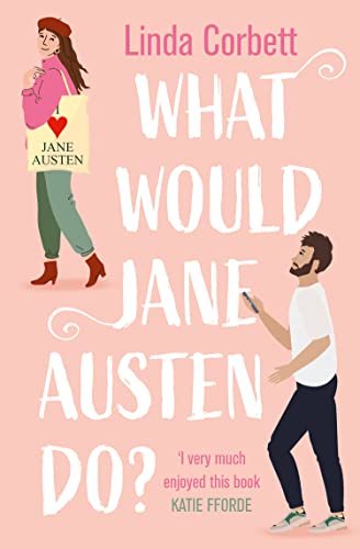 What Would Jane Austen Do?: A heartwarming, feel good and witty enemies to lovers romance novel perfect for Pride and Prejudice fans! von One More Chapter