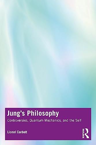 Jung's Philosophy: Controversies, Quantum Mechanics, and the Self von Routledge