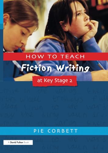 How to Teach Fiction Writing at Key Stage 2 (Writers' Workshop) von Routledge