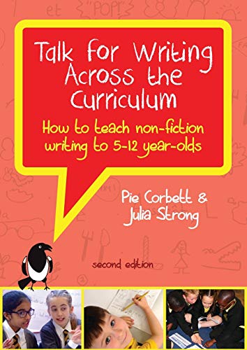 Talk for Writing Across to Curriculum: How to Teach Non-fiction Writing to 5-12 Year-olds (Revised Edition)
