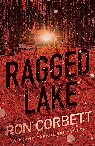 Ragged Lake: A Frank Yakabuski Mystery (Frank Yakabuski Mystery, 1, Band 1)