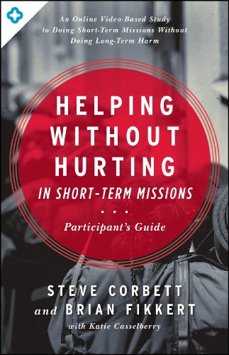 Helping Without Hurting in Short-Term Missions von Moody Publishers