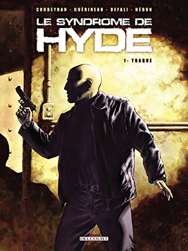 Le Syndrome de Hyde T01: Traque Le Syndrome de Hyde T01: Traque von Éditions Delcourt