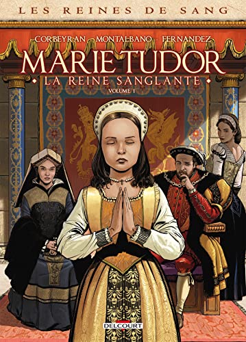 Les Reines de sang - Marie Tudor T01: Tome 1 von DELCOURT