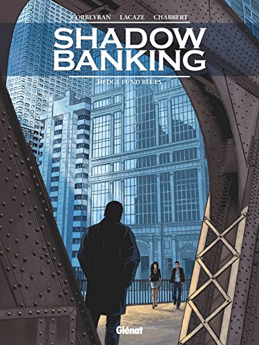 Shadow Banking - Tome 04 : Hedge Fund Blues von GLÉNAT BD