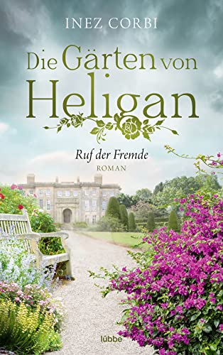 Die Gärten von Heligan - Ruf der Fremde: Roman (Die verlorenen Gärten, Band 2) von Bastei Lübbe