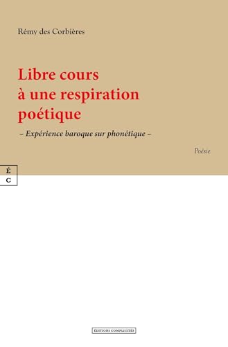 Libre cours à une respiration poétique: Expérience baroque sur phonétique Libre cours à une respiration poétique: Expérience baroque sur phonétique von COMPLICITÉS