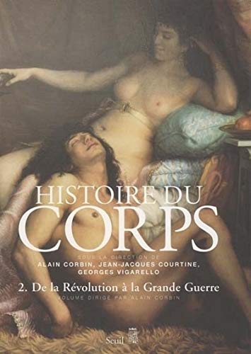 Histoire du corps : Volume 2, De la Révolution à la Grande Guerre