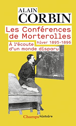 Les Conférences de Morterolles, hiver 1895-1896: À l'écoute d'un monde disparu Les Conférences de Morterolles, hiver 1895-1896: À l'écoute d'un monde disparu